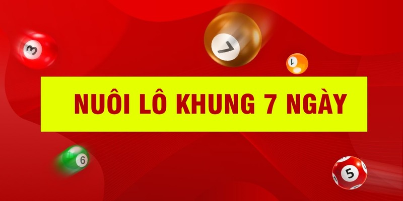 Nuôi lô đề theo khung 7 ngày là như thế nào ?