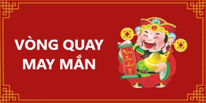 Tặng thưởng vòng quay may mắn